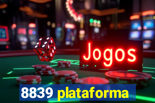 8839 plataforma